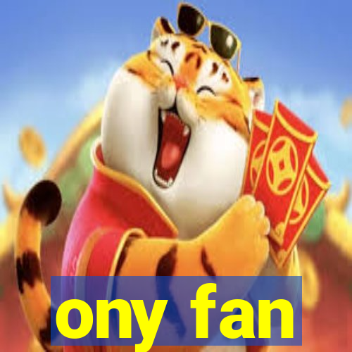 ony fan